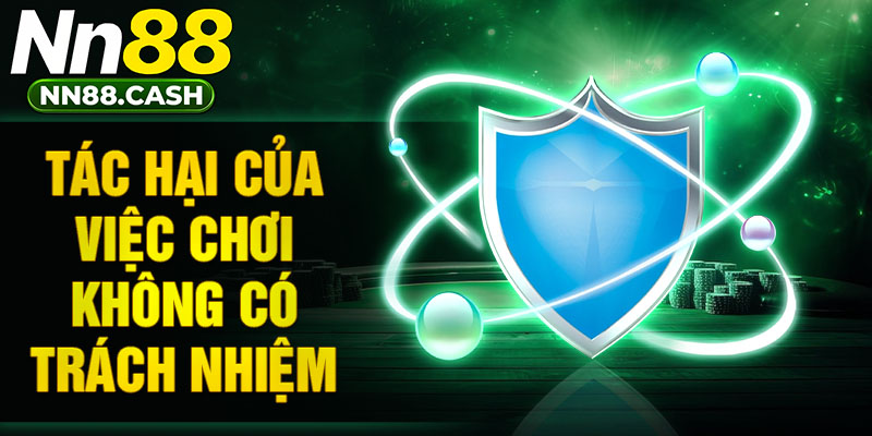 Tác hại của việc chơi không có trách nhiệm
