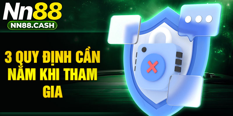 3 quy định cần nắm khi tham gia