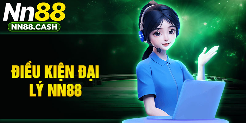 Điều kiện đại lý NN88