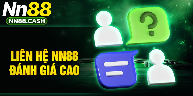 Liên hệ NN88 đánh giá cao