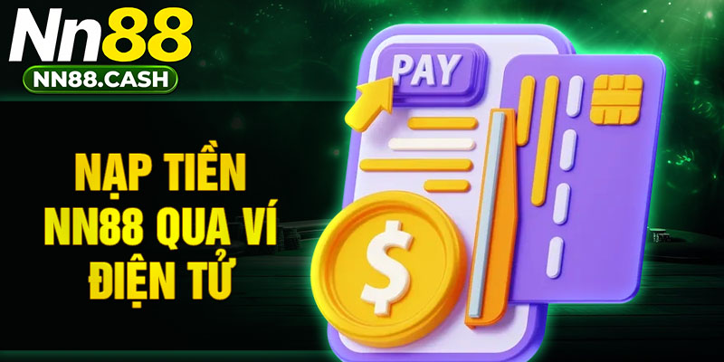 Nạp tiền NN88 qua ví điện tử