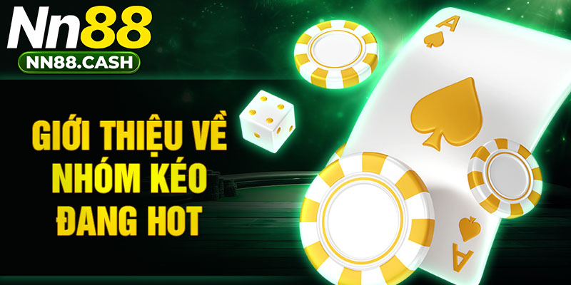 Giới thiệu về nhóm kéo baccarat đang hot