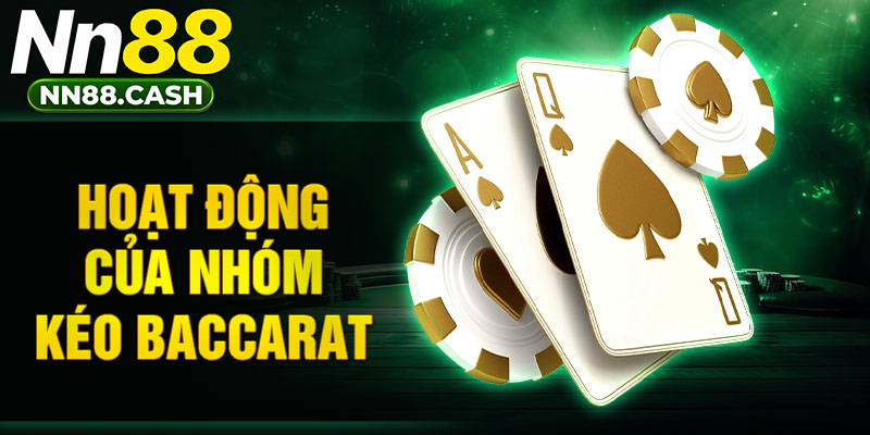 Hoạt động của nhóm kéo baccarat