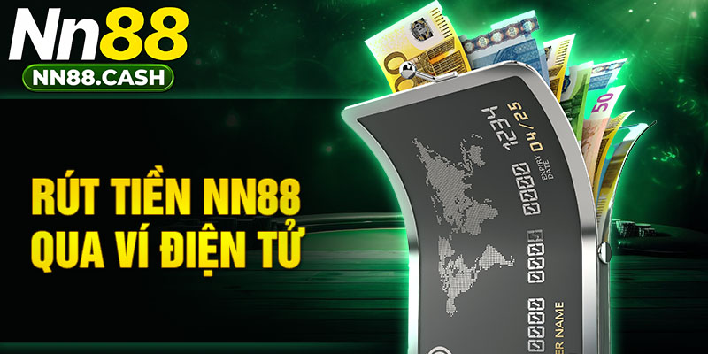 Rút tiền NN88 qua ví điện tử