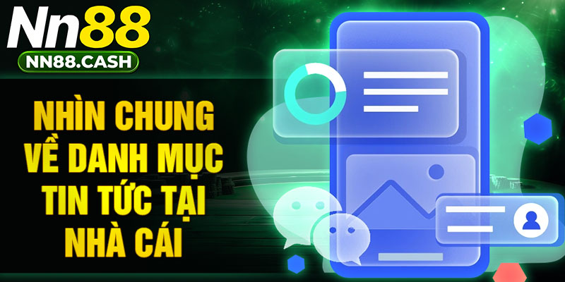 Nhìn chung về danh mục tin tức tại nhà cái