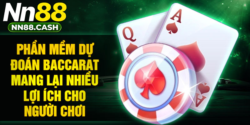 Phần mềm dự đoán Baccarat mang lại nhiều lợi ích cho người chơi