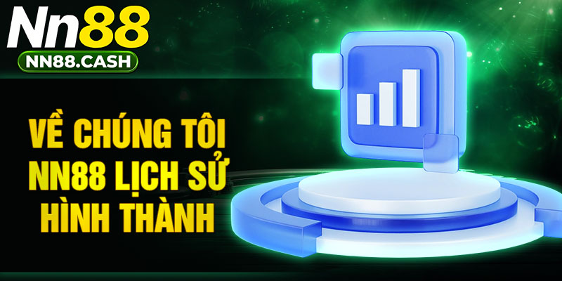 Về chúng tôi NN88 lịch sử hình thành