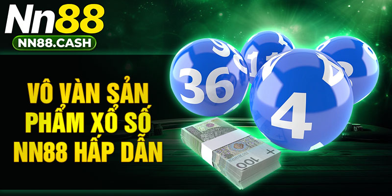 Vô vàn sản phẩm xổ số NN88 hấp dẫn