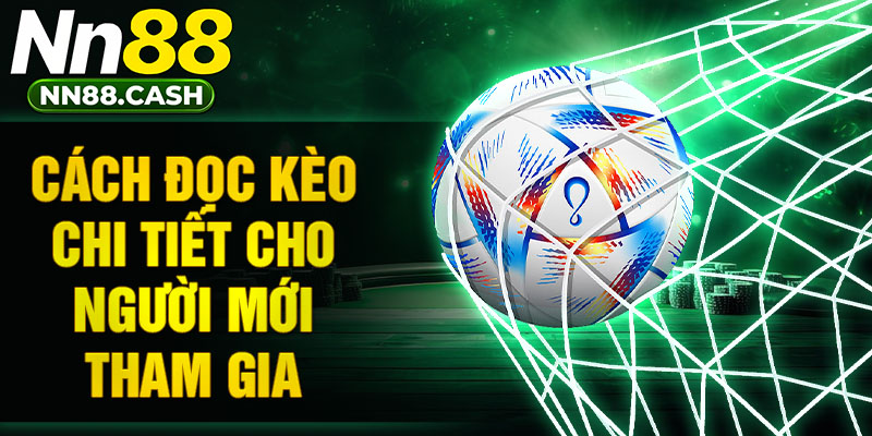 Cách đọc kèo chi tiết cho người mới tham gia
