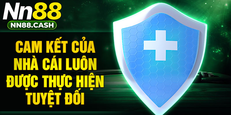 Cam kết của nhà cái luôn được thực hiện tuyệt đối